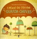 O menino que coleciona guarda chuvas