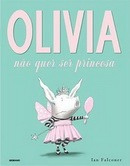 OLÍVIA NÃO QUER SER PRINCESA