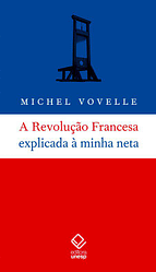 A Revolução Francesa explicada à minha neta