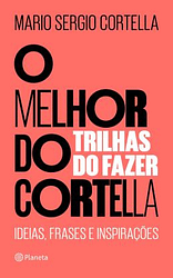 o Melhor do Cortella 2 – Trilhas do Fazer