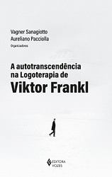 A Autotranscendência na Logoterapia de Viktor Frankl