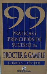 99 Práticas E Princípios De Sucesso Da Procter E Gamble