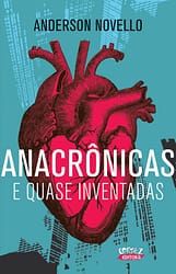 Anacrônicas e quase inventadas