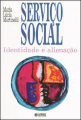 Serviço Social – identidade e alienação