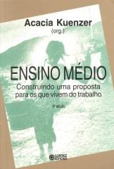 Ensino médio – construindo uma proposta para os que vivem do trabalho