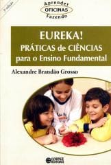 Eureka! Práticas de ciências para o ensino fundamental