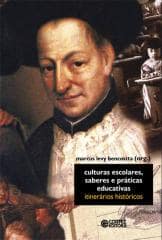 Culturas escolares, saberes e práticas educativas – itinerários históricos