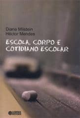 Escola, corpo e cotidiano escolar