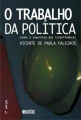 Trabalho da política, O – saúde e segurança dos trabalhadores