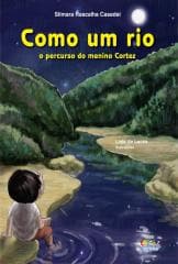 Como um rio – o percurso do menino Cortez