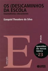 (Des)caminhos da escola, Os – traumatismos educacionais