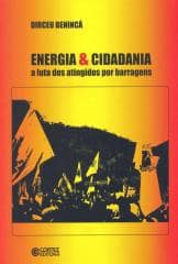 Energia & Cidadania – a luta dos atingidos por barragens