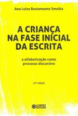 Criança na fase inicial da escrita, A – a alfabetização como processo discursivo