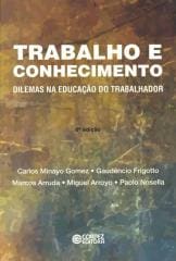 Trabalho e conhecimento – dilemas na educação do trabalhador