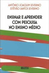 Ensinar e aprender com pesquisa no ensino médio