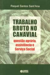 Trabalho bruto no canavial – questão agrária, assistência e Serviço Social