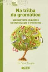 Na trilha da gramática – conhecimento linguístico na alfabetização e letramento