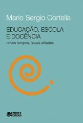 Educação, escola e docência – novos tempos, novas atitudes