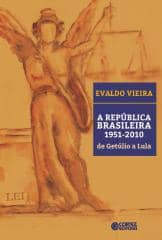 República Brasileira 1951-2010, A – de Getúlio a Lula