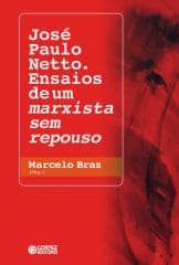 José Paulo Netto. Ensaios de um marxista sem repouso