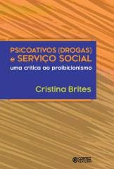 Psicoativos (drogas) e serviço social – uma crítica ao proibicionismo