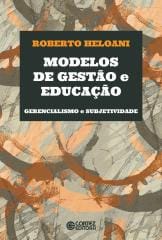 Modelos de gestão e educação – Gerencialismo e subjetividade