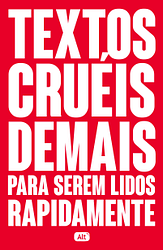 Textos cruéis demais para serem lidos rapidamente