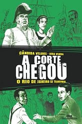 A corte chegou – O Rio de Janeiro se transforma