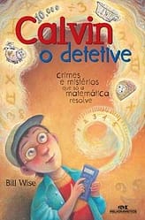 Calvin, o detetive – Crimes e mistérios que só a matemática resolve