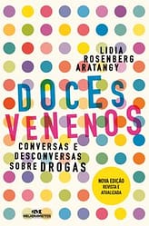 Doces Venenos – Conversas e Desconversas Sobre Drogas