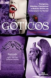 Góticos, Contos Clássicos – Vampiros, Múmias, Fantasmas e Outros Astros da Literatura de Terror