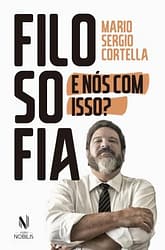 Filosofia e Nós Com Isso?