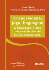 Corporeidade, jogo, linguagem – a Educação Física nos anos iniciais do Ensino Fundamental