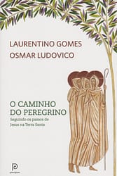 O Caminho do Peregrino: Seguindo os Passos de Jesus na Terra Santa