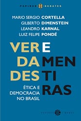 Verdades e Mentiras: Ética e Democracia No Brasil