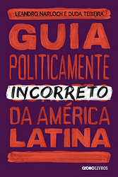 Guia politicamente incorreto da América Latina