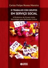 Trabalho com grupos em Serviço Social, O – a dinâmica de grupo como estratégia para reflexão crítica