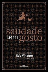 Saudade tem gosto – Histórias e receitas de Ilda Vinagre