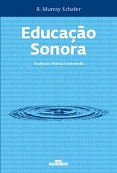 Educação sonora – 100 exercícios de escuta e criação de sons