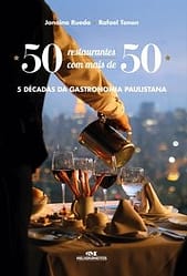 50 restaurantes com mais de 50 – 5 décadas da gastronomia paulistana