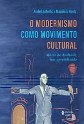 O Modernismo Como Movimento Cultural