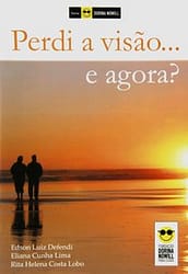 Perdi a visão… E agora?