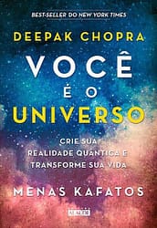 Você é o universo: Crie sua realidade quântica e transforme sua vida