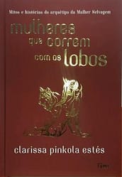 Mulheres Que Correm Com Os Lobos – Capa Dura