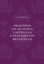 Princípios da filosofia cartesiana e Pensamentos metafísicos