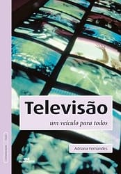 Televisão – Um veículo para todos