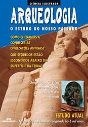 Arqueologia – O estudo do nosso passado