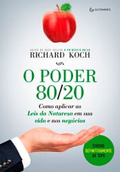 O poder 80/20: Como aplicar as Leis da Natureza em sua vida e nos negócios