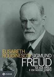 Sigmund Freud Na Sua época e Em Nosso Tempo