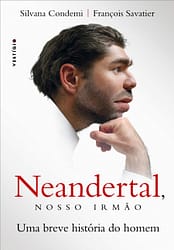 Neandertal, nosso irmão